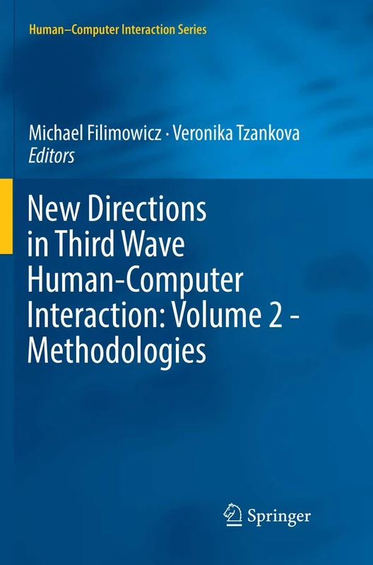 New Directions in Third Wave Human-Computer Interaction: Volume 2 - Methodologies (Human–Computer Interaction Series) - Image 1