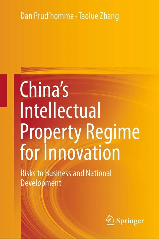 China’s Intellectual Property Regime for Innovation: Risks to Business and National Development