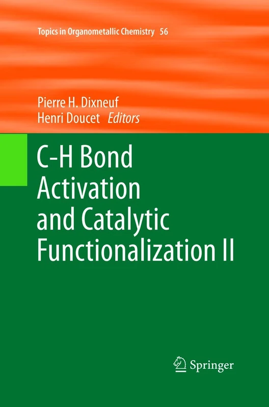 C-H Bond Activation and Catalytic Functionalization II: 56 (Topics in Organometallic Chemistry)