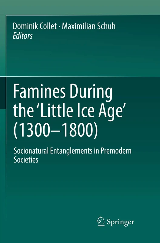 Springer - Famines During the Little Ice Age (1300-1800) Book - Image 1