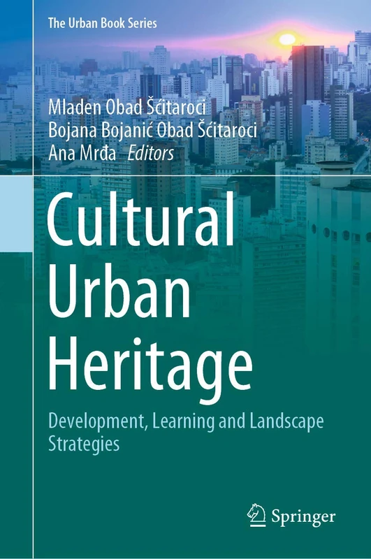 Cultural Urban Heritage: Development, Learning and Landscape Strategies (The Urban Book Series)