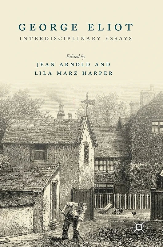 George Eliot: Interdisciplinary Essays (Bicentennial Collection)