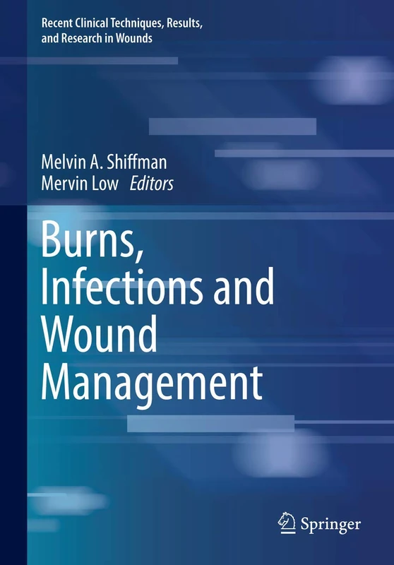 Burns, Infections and Wound Management: 2 (Recent Clinical Techniques, Results, and Research in Wounds, 2)