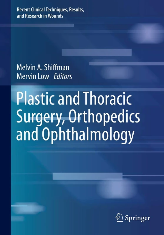 Plastic and Thoracic Surgery, Orthopedics and Ophthalmology: 4 (Recent Clinical Techniques, Results, and Research in Wounds, 4)