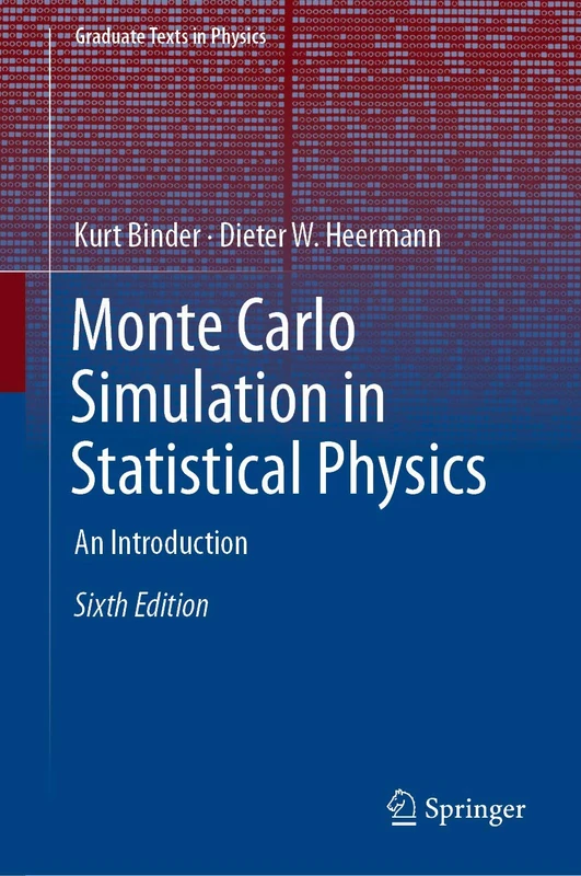 Monte Carlo Simulation in Statistical Physics: An Introduction (Graduate Texts in Physics)