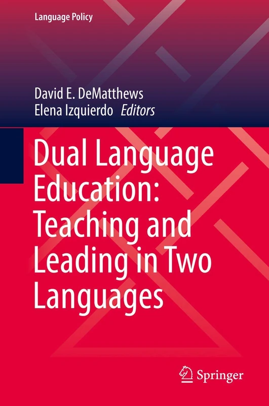 Springer Dual Language Education: Teaching and Leading in Two Languages