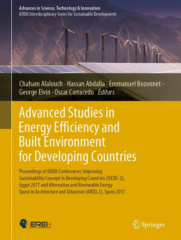 Advanced Studies in Energy Efficiency and Built Environment for Developing Countries: Proceedings of IEREK Conferences: Improving Sustainability ... in Science, Technology & Innovation)