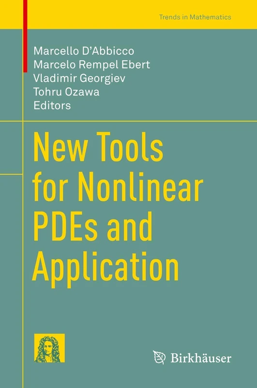 New Tools for Nonlinear PDEs and Application (Trends in Mathematics)