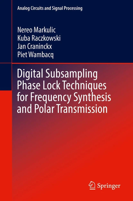 Digital Subsampling Phase Lock Techniques for Frequency Synthesis and Polar Transmission (Analog Circuits and Signal Processing)