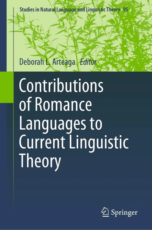 Contributions of Romance Languages to Current Linguistic Theory: 95 (Studies in Natural Language and Linguistic Theory, 95)