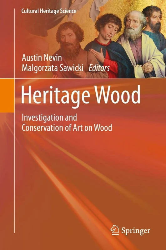 Heritage Wood: Investigation and Conservation of Art on Wood (Cultural Heritage Science)