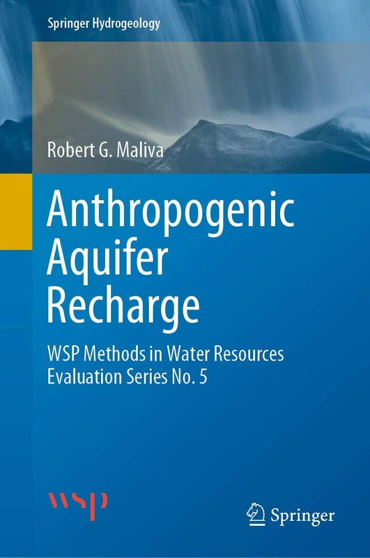 Anthropogenic Aquifer Recharge: WSP Methods in Water Resources Evaluation Series No. 5 (Springer Hydrogeology)