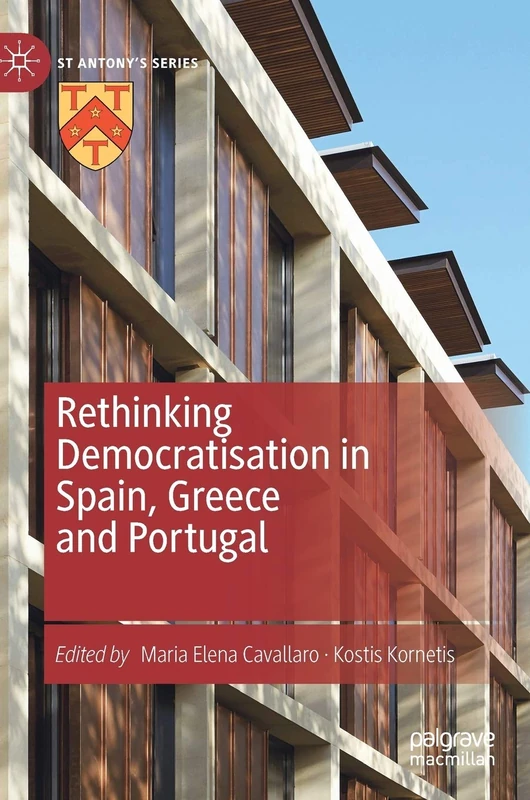 Rethinking Democratisation in Spain, Greece and Portugal (St Antony's Series)