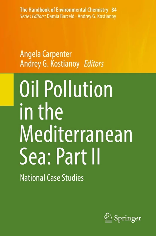 Oil Pollution in the Mediterranean Sea: Part II: National Case Studies: 84 (The Handbook of Environmental Chemistry, 84)