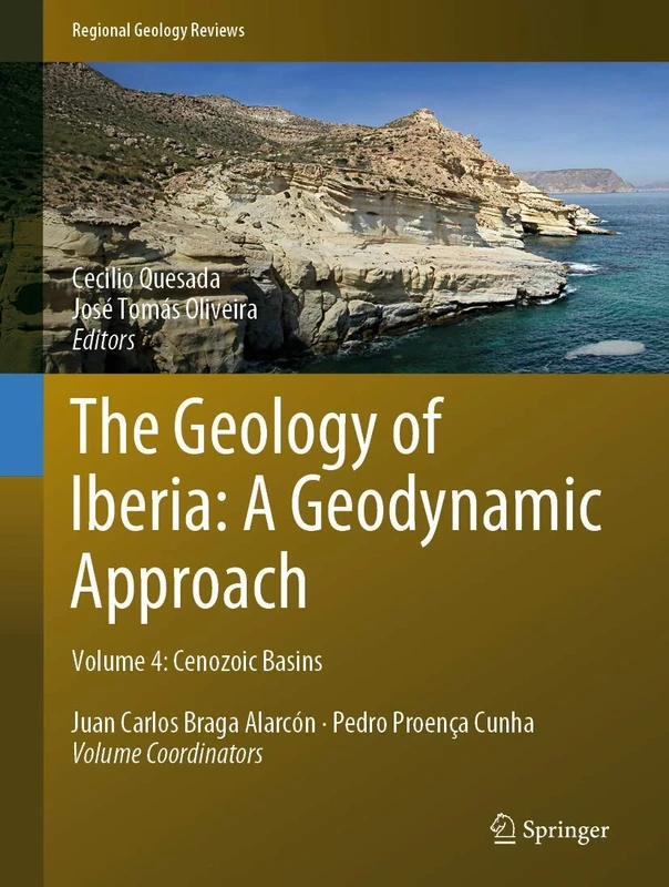 The Geology of Iberia: A Geodynamic Approach: Volume 4: Cenozoic Basins (Regional Geology Reviews)