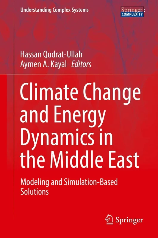 Climate Change and Energy Dynamics in the Middle East: Modeling and Simulation-Based Solutions (Understanding Complex Systems)