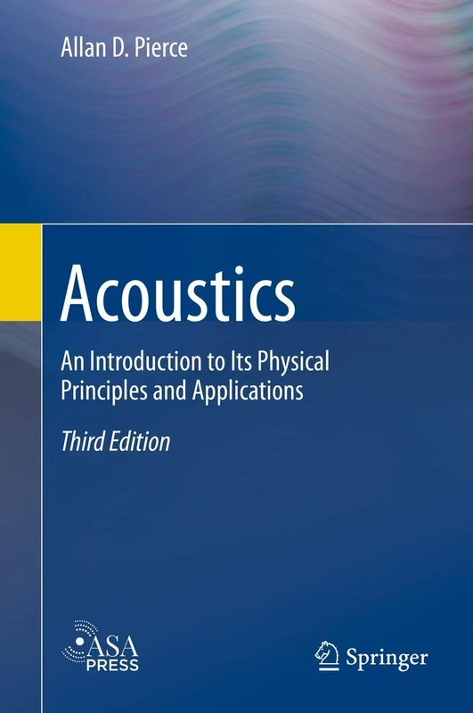 Acoustics: An Introduction to Its Physical Principles and Applications