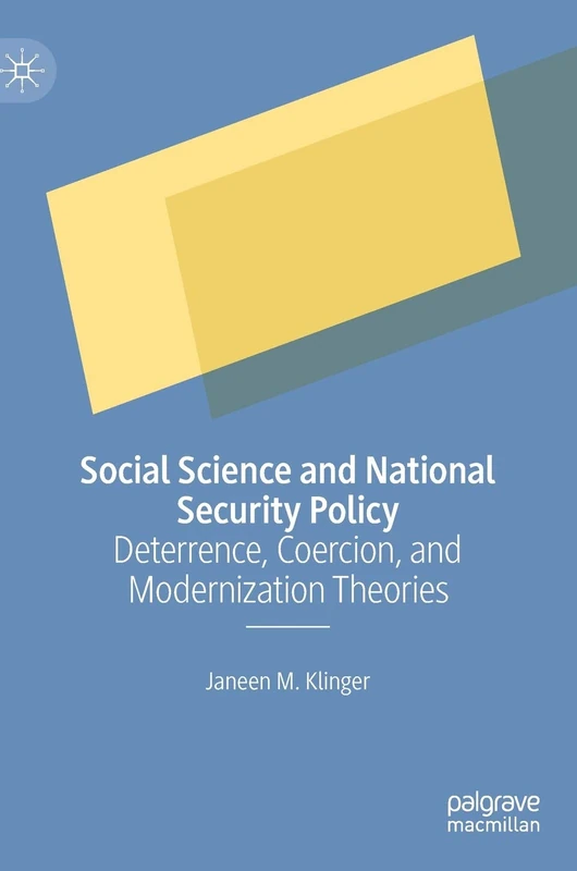 Social Science and National Security Policy: Deterrence, Coercion, and Modernization Theories