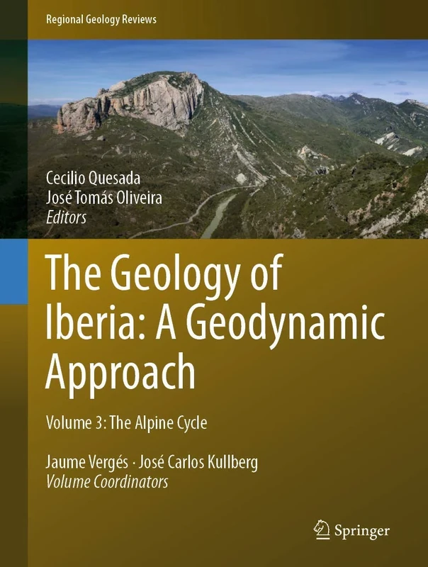 The Geology of Iberia: A Geodynamic Approach: Volume 3: The Alpine Cycle (Regional Geology Reviews)