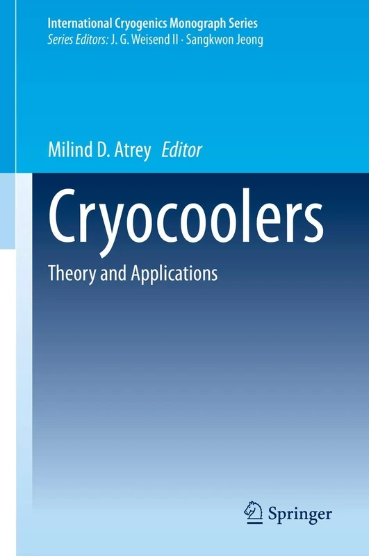 Cryocoolers: Theory and Applications (International Cryogenics Monograph Series)