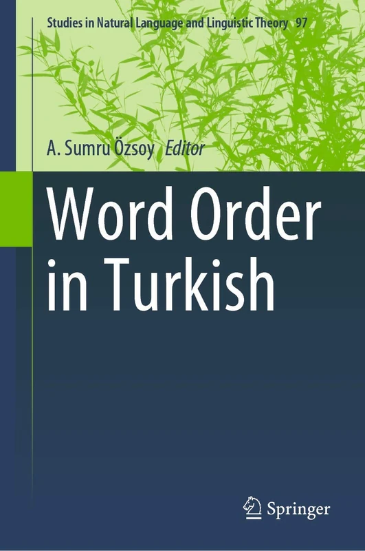 Word Order in Turkish: 97 (Studies in Natural Language and Linguistic Theory, 97)