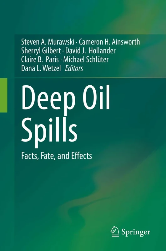 Deep Oil Spills: Facts, Fate, and Effects