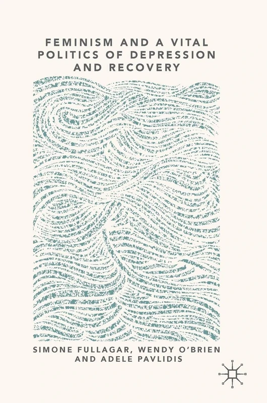 Feminism and a Vital Politics of Depression and Recovery