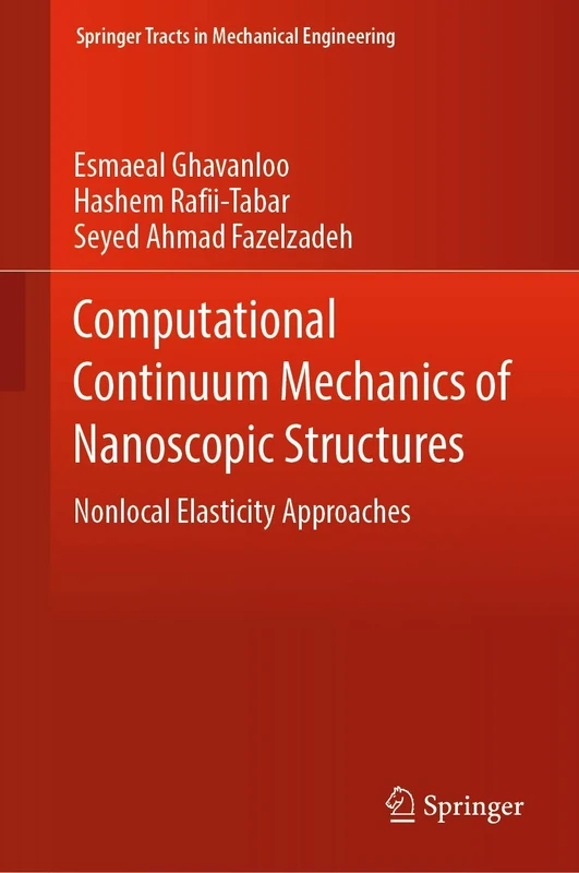 Computational Continuum Mechanics of Nanoscopic Structures: Nonlocal Elasticity Approaches (Springer Tracts in Mechanical Engineering)
