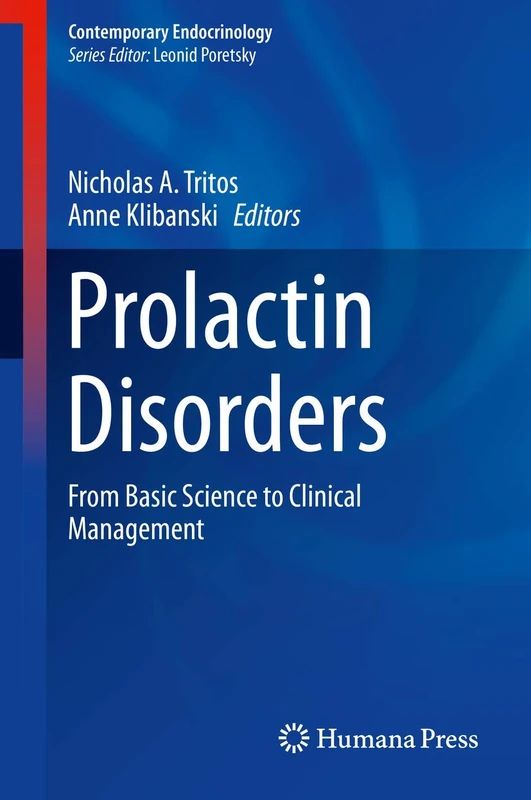 Prolactin Disorders: From Basic Science to Clinical Management (Contemporary Endocrinology)