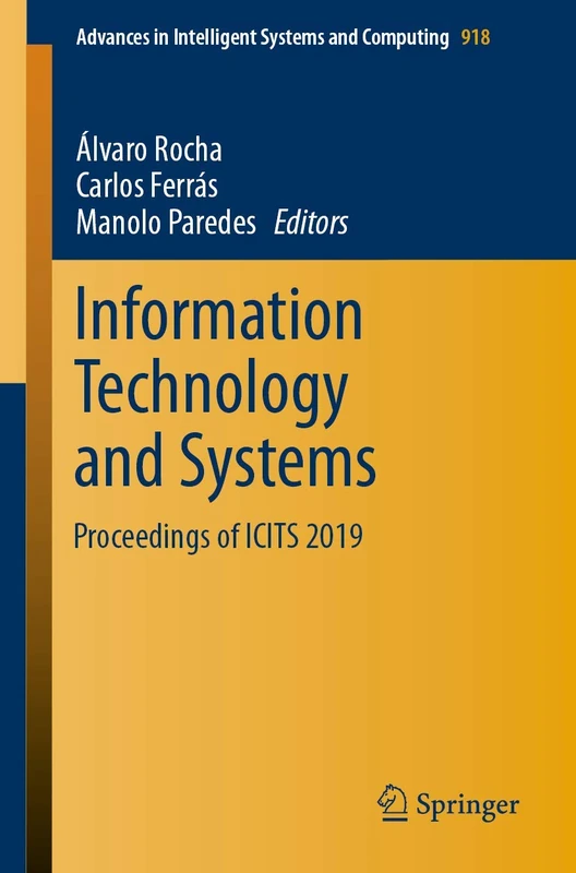 Information Technology and Systems: Proceedings of ICITS 2019: 918 (Advances in Intelligent Systems and Computing, 918)