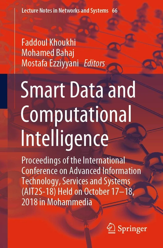 Smart Data and Computational Intelligence: Proceedings of the International Conference on Advanced Information Technology, Services and Systems ... (Lecture Notes in Networks and Systems, 66)