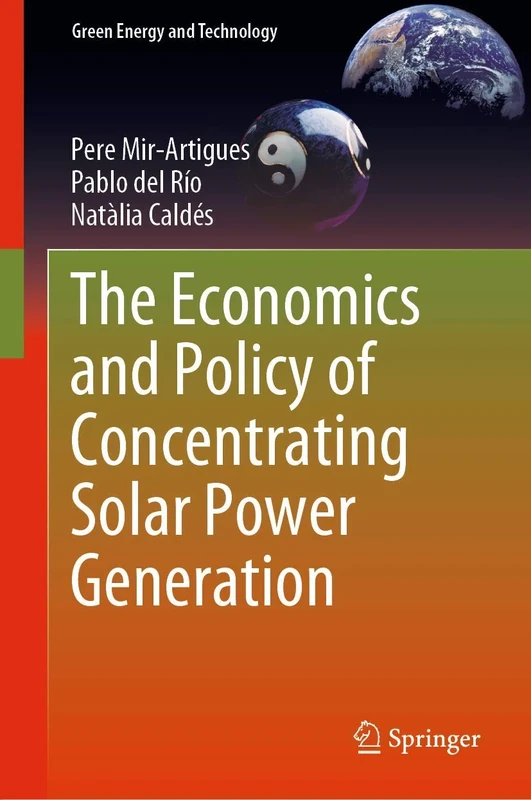 The Economics and Policy of Concentrating Solar Power Generation (Green Energy and Technology)