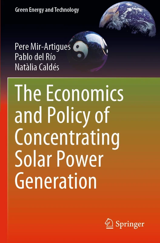 The Economics and Policy of Concentrating Solar Power Generation (Green Energy and Technology)