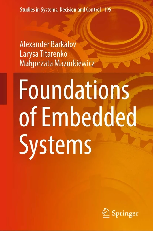 Foundations of Embedded Systems: 195 (Studies in Systems, Decision and Control, 195)