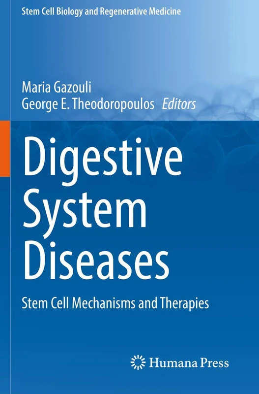 Digestive System Diseases: Stem Cell Mechanisms and Therapies (Stem Cell Biology and Regenerative Medicine)