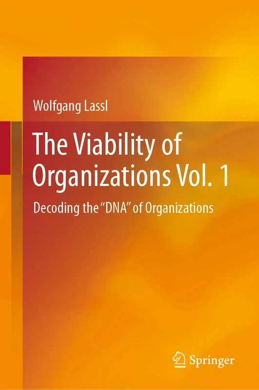 The Viability of Organizations Vol. 1: Decoding the "DNA" of Organizations