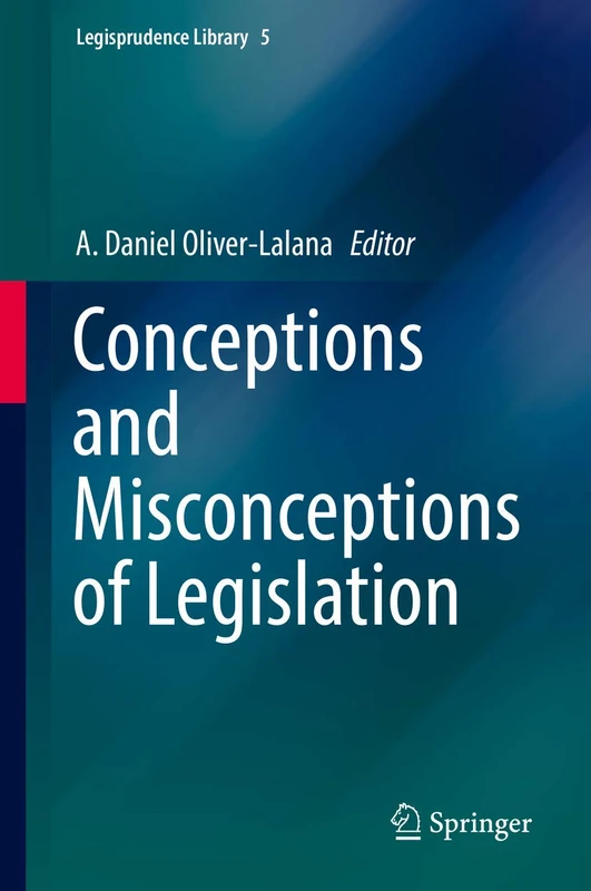 Conceptions and Misconceptions of Legislation: 5 (Legisprudence Library, 5)