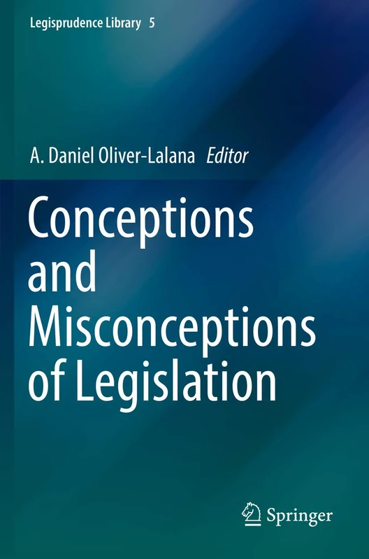 Springer - Conceptions and Misconceptions of Legislation (Vol 5)