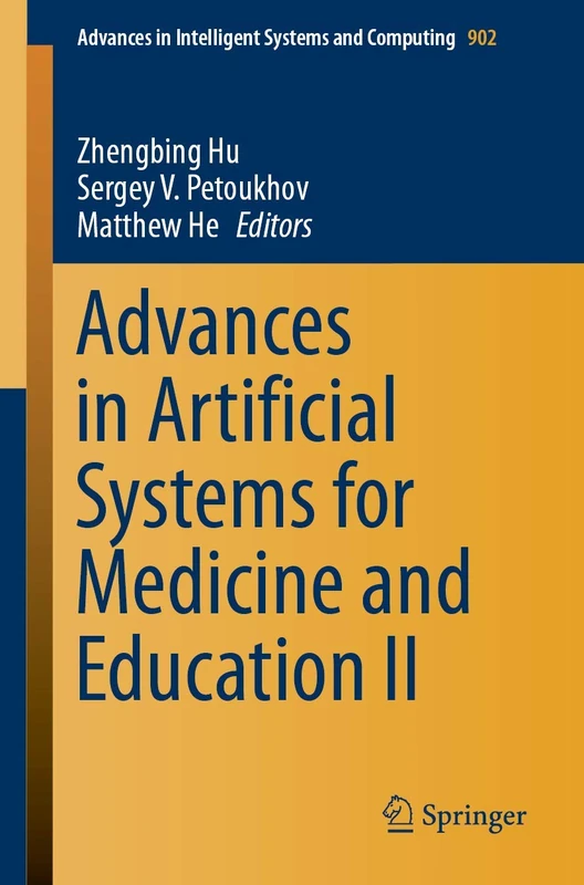 Advances in Artificial Systems for Medicine and Education II: 902 (Advances in Intelligent Systems and Computing, 902)