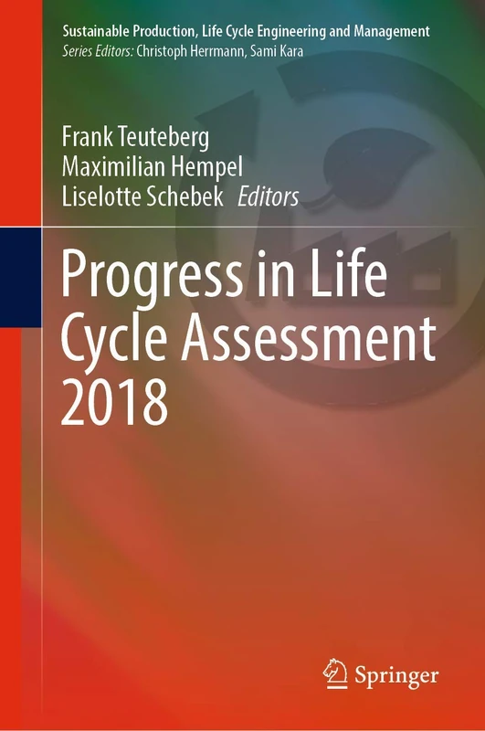 Progress in Life Cycle Assessment 2018 (Sustainable Production, Life Cycle Engineering and Management)