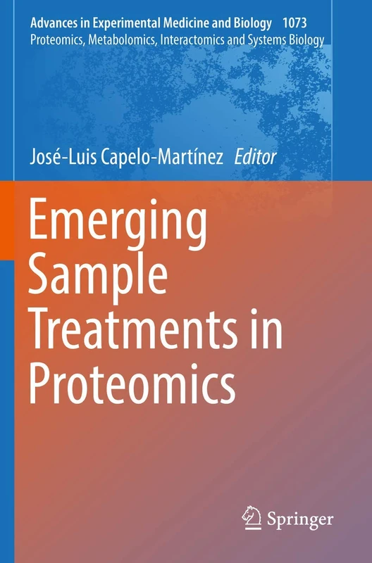 Emerging Sample Treatments in Proteomics: 1073 (Advances in Experimental Medicine and Biology, 1073)