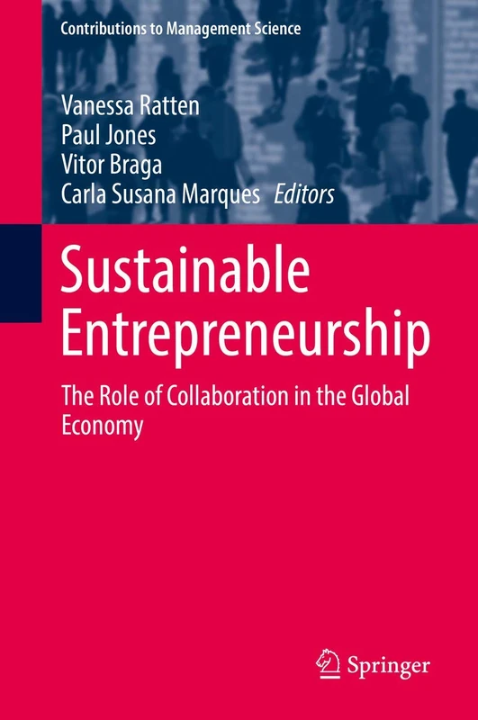 Sustainable Entrepreneurship: The Role of Collaboration in the Global Economy (Contributions to Management Science)