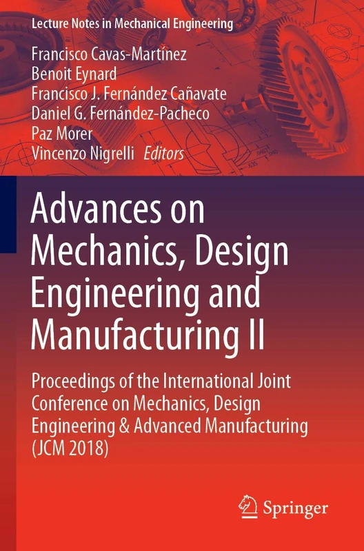 Advances on Mechanics, Design Engineering and Manufacturing II: Proceedings of the International Joint Conference on Mechanics, Design Engineering & ... (Lecture Notes in Mechanical Engineering)