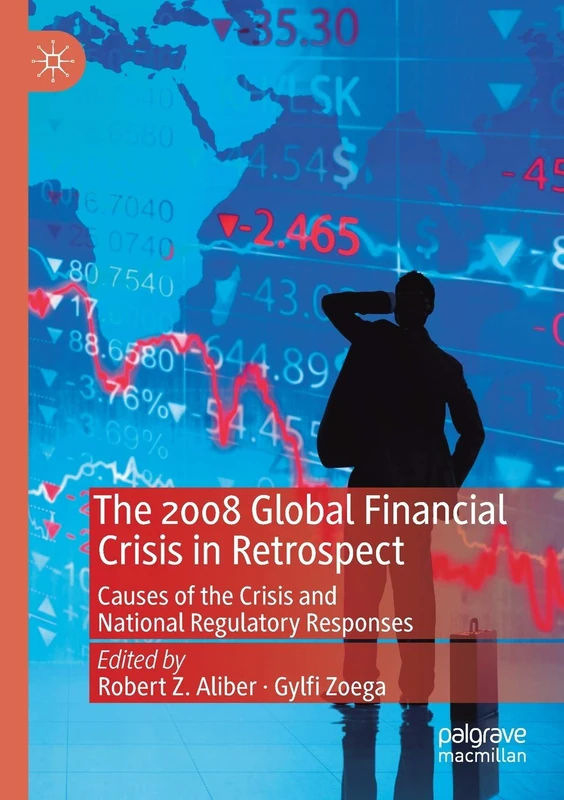 The 2008 Global Financial Crisis in Retrospect: Causes of the Crisis and National Regulatory Responses