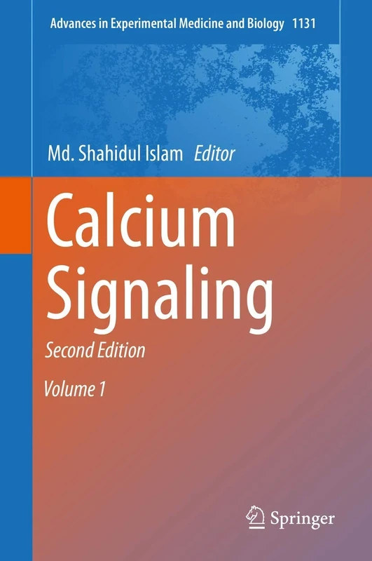 Calcium Signaling: 1131 (Advances in Experimental Medicine and Biology, 1131)