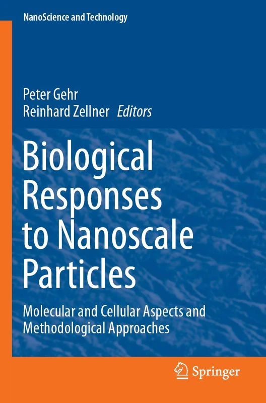Biological Responses to Nanoscale Particles: Molecular and Cellular Aspects and Methodological Approaches (NanoScience and Technology)