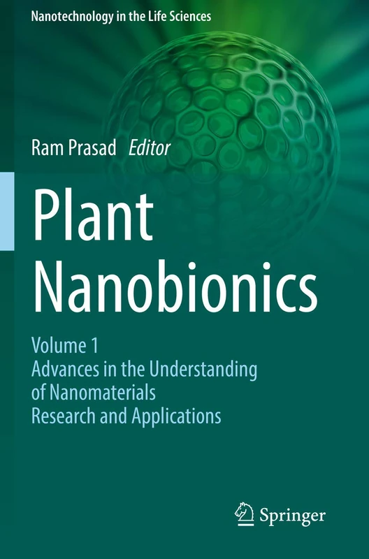 Plant Nanobionics: Volume 1, Advances in the Understanding of Nanomaterials Research and Applications (Nanotechnology in the Life Sciences)