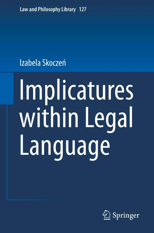 Implicatures within Legal Language: 127 (Law and Philosophy Library, 127)