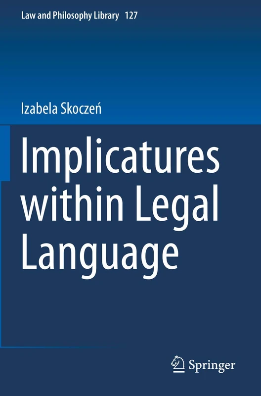 Implicatures within Legal Language: 127 (Law and Philosophy Library, 127)