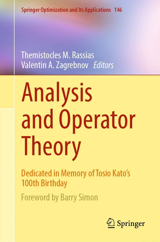 Analysis and Operator Theory: Dedicated in Memory of Tosio Kato’s 100th Birthday: 146 (Springer Optimization and Its Applications, 146)